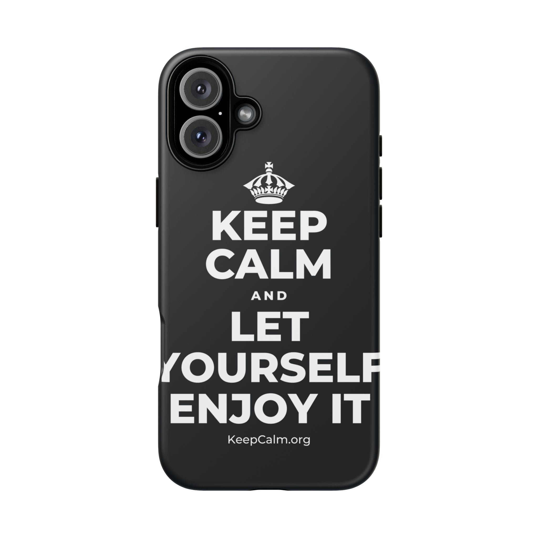 KEEP CALM AND LET YOURSELF ENJOY IT Phone Case (Dark)