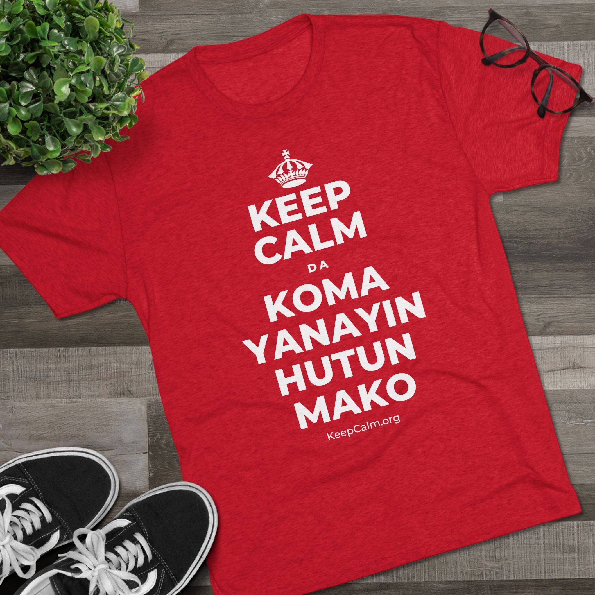KEEP CALM DA KOMA YANAYIN HUTUN MAKO Tri-Blend Tee