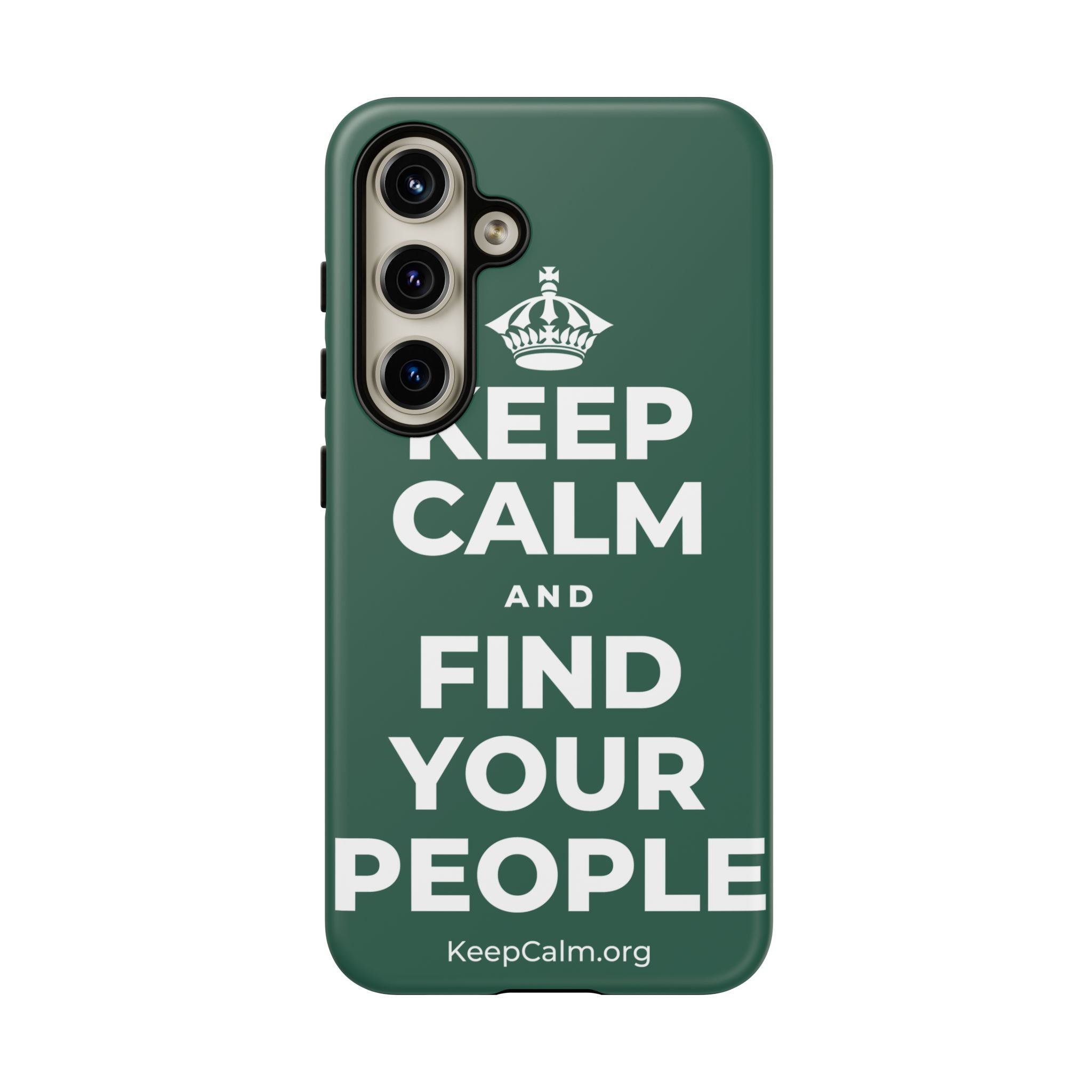 KEEP CALM AND FIND YOUR PEOPLE Phone Case