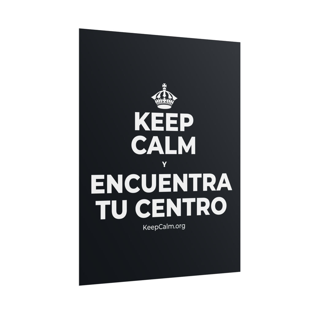 KEEP CALM Y ENCUENTRA TU CENTRO Poster (Dark)