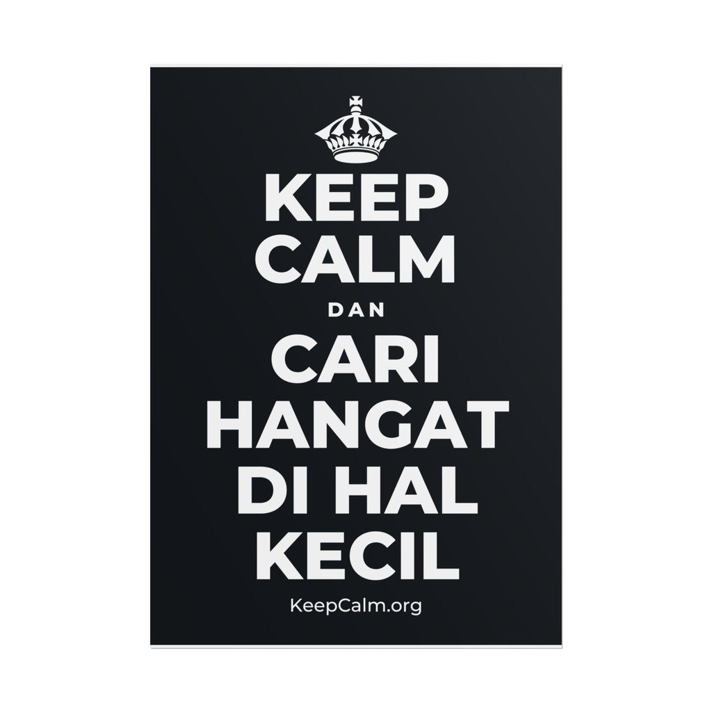 KEEP CALM DAN CARI HANGAT DI HAL KECIL Poster (Dark)