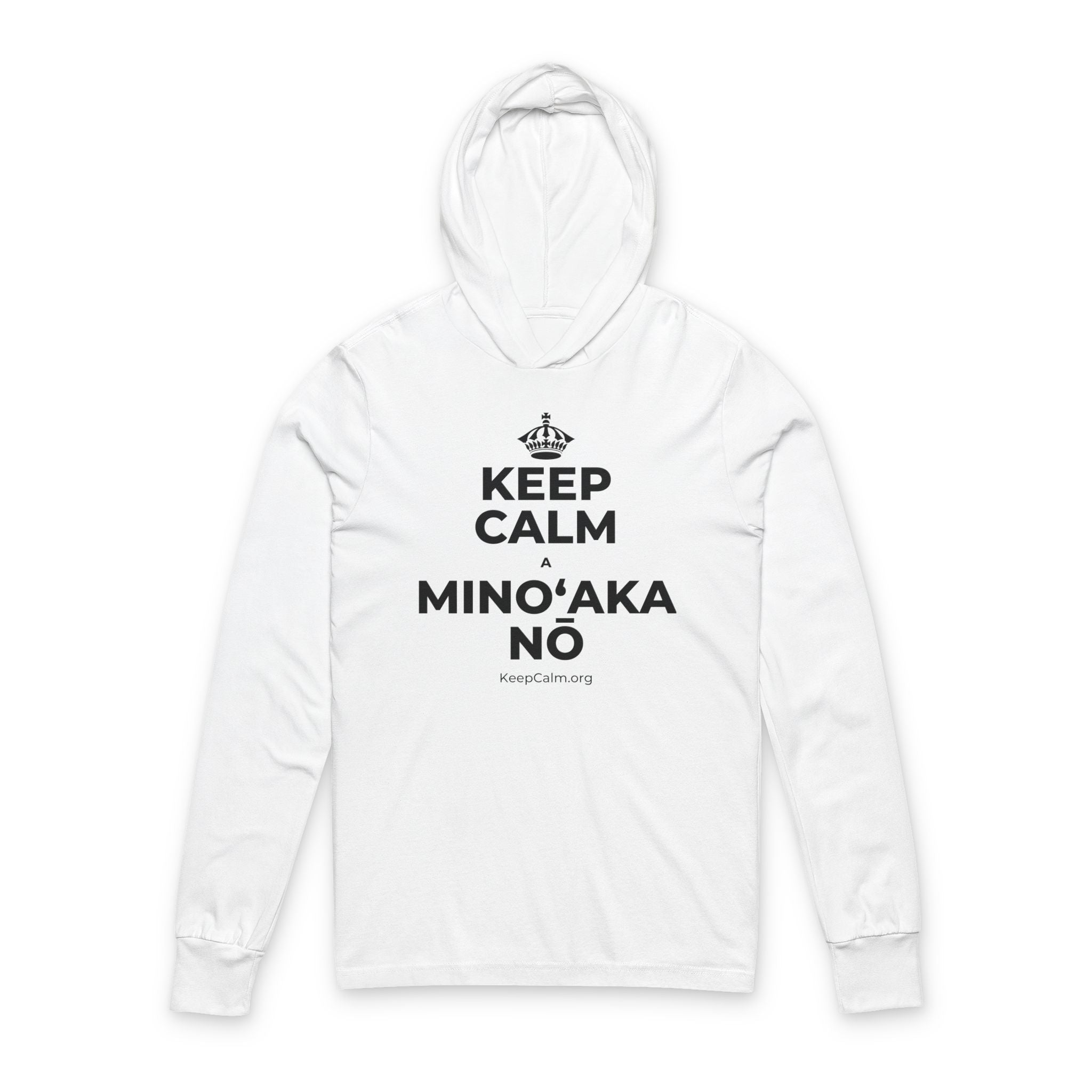 KEEP CALM A MINOʻAKA NŌ Hooded Long Sleeve Tee