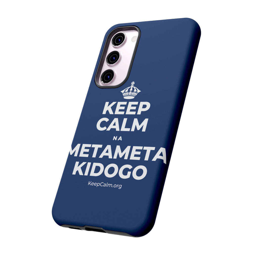 KEEP CALM NA METAMETA KIDOGO Phone Case