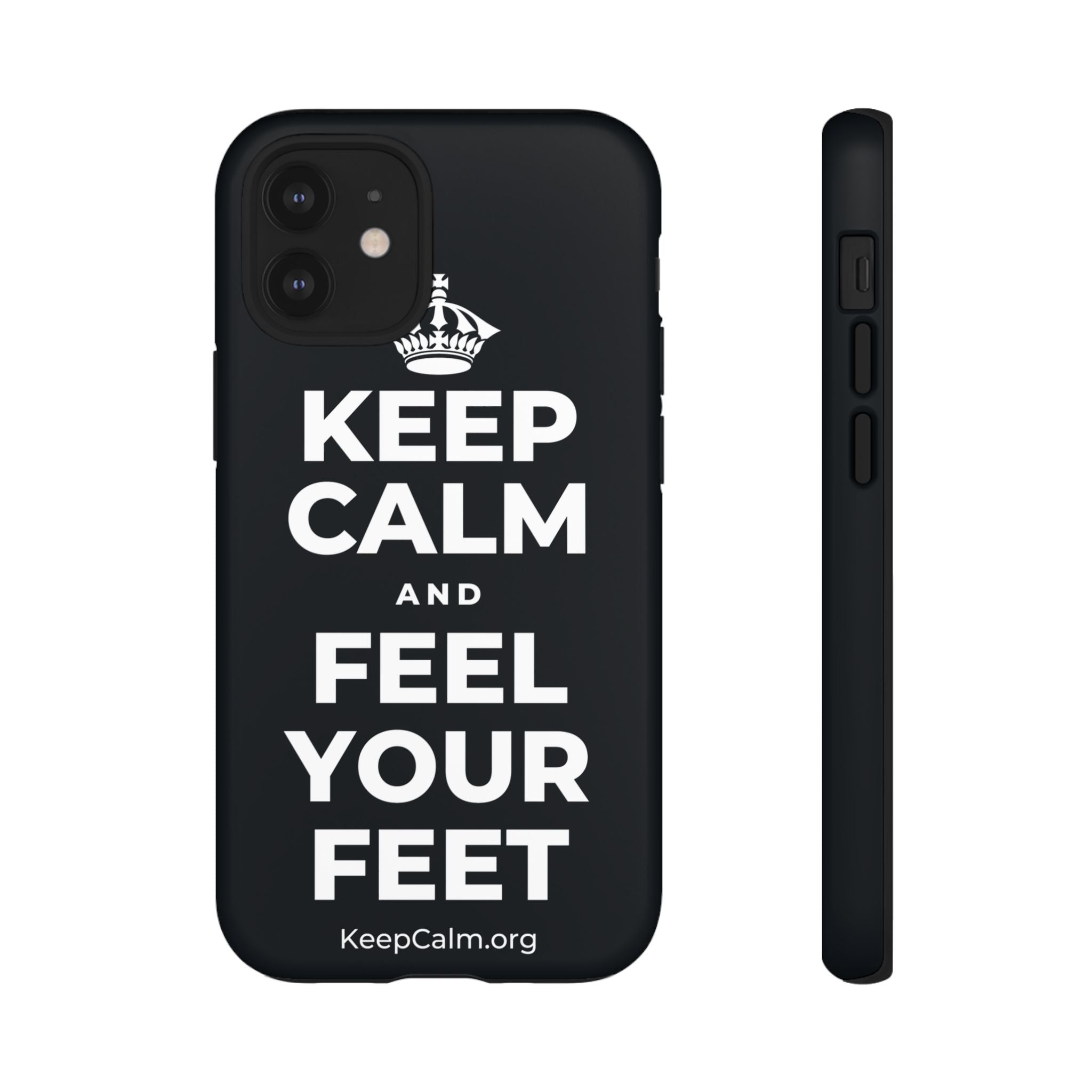 KEEP CALM AND FEEL YOUR FEET Phone Case (Dark)
