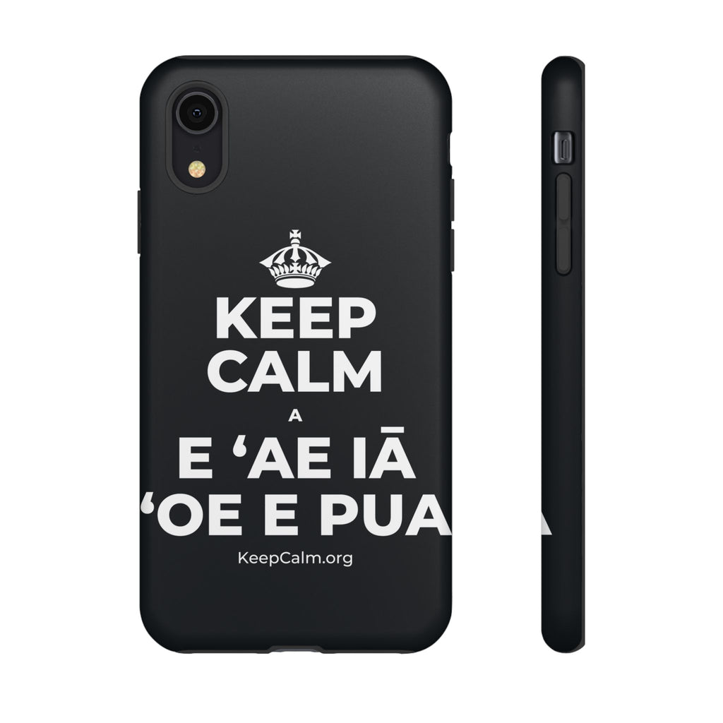 KEEP CALM A E ʻAE IĀ ʻOE E PUA Phone Case (Dark)