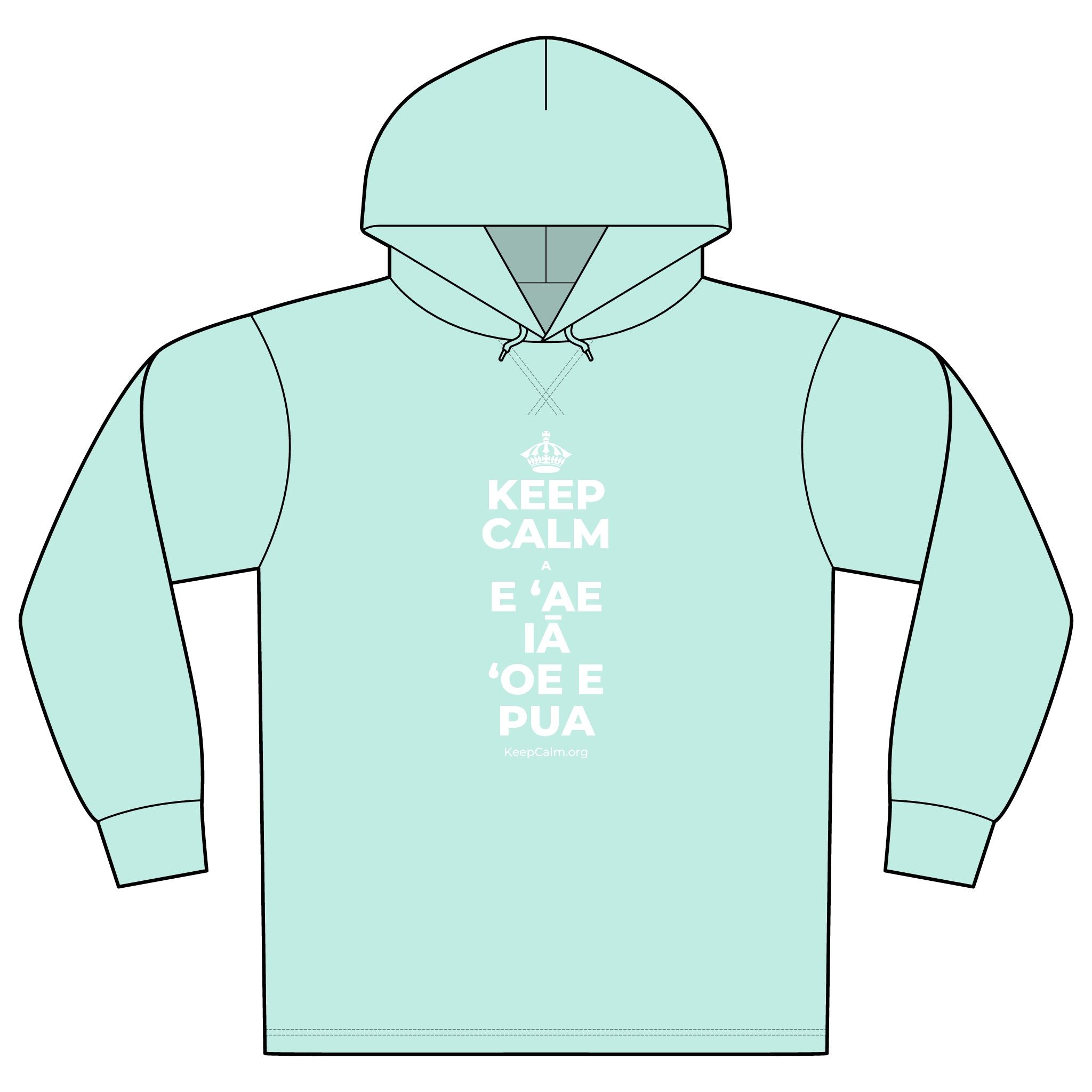 KEEP CALM A E ʻAE IĀ ʻOE E PUA Organic Hoodie Tee