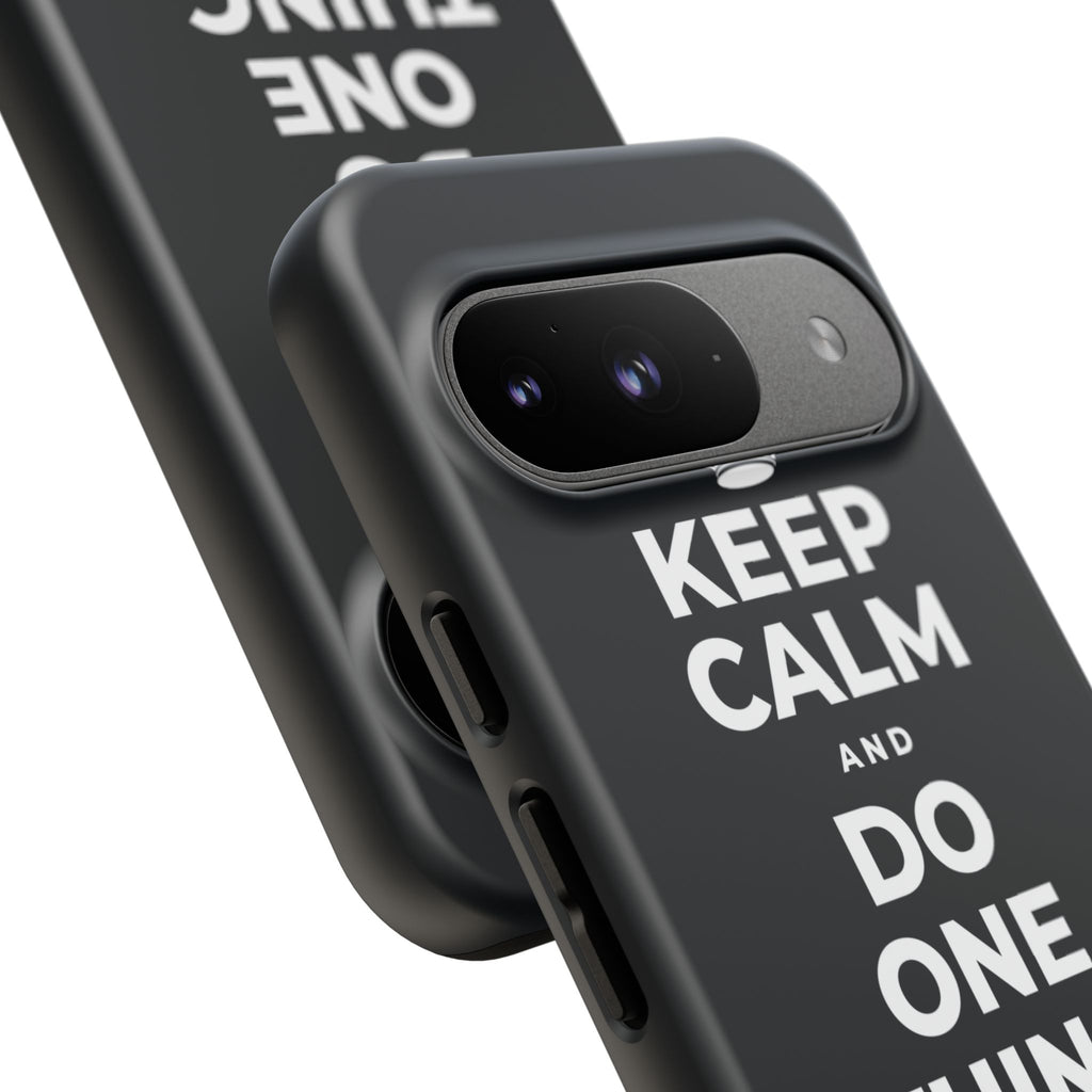 KEEP CALM AND DO ONE THING, THEN THE NEXT Phone Case (Dark)
