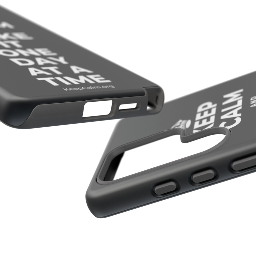 KEEP CALM AND TAKE IT ONE DAY AT A TIME Phone Case (Dark)