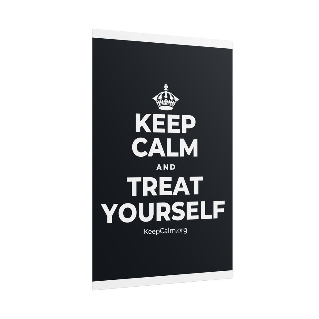 KEEP CALM AND TREAT YOURSELF Poster (Dark)
