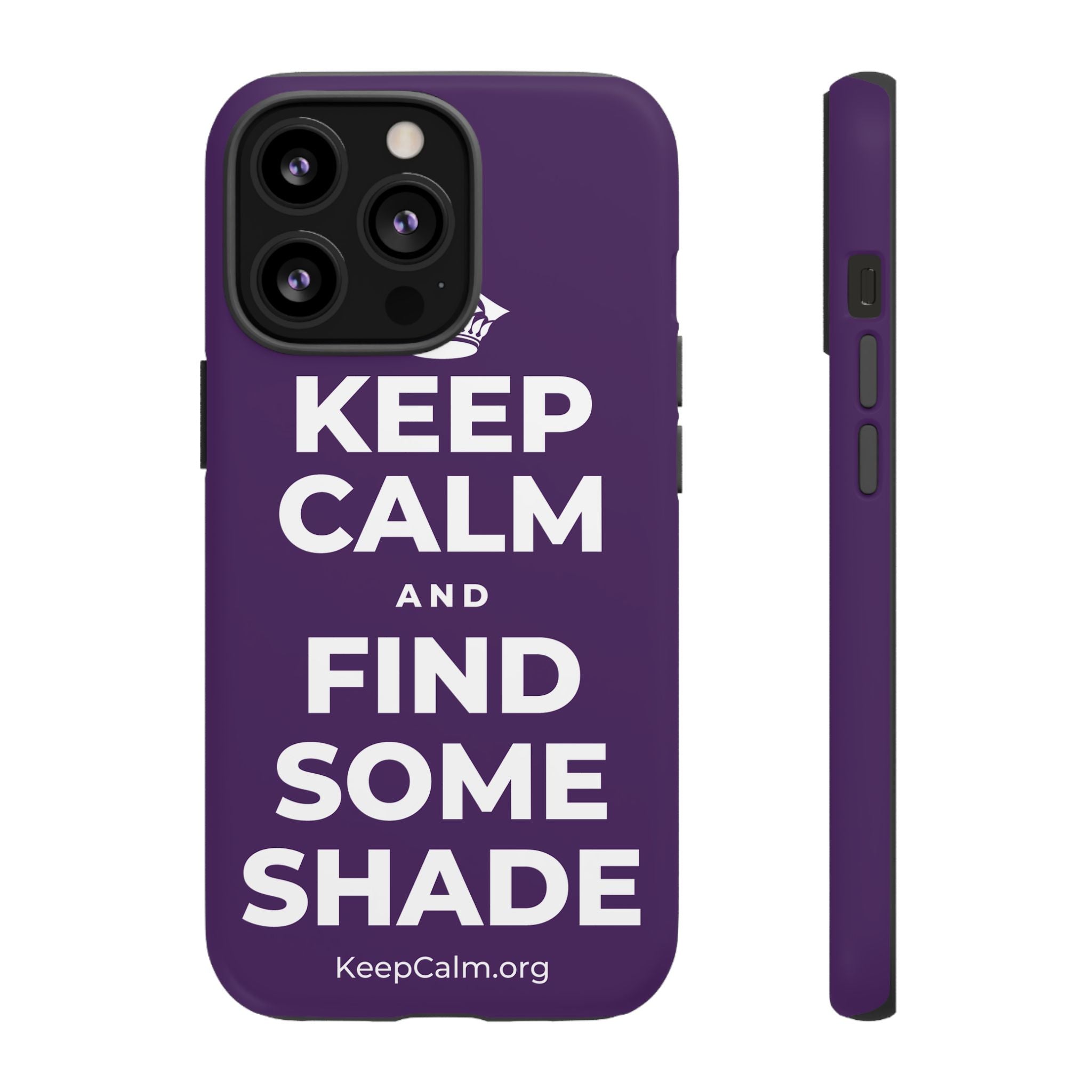 KEEP CALM AND FIND SOME SHADE Phone Case
