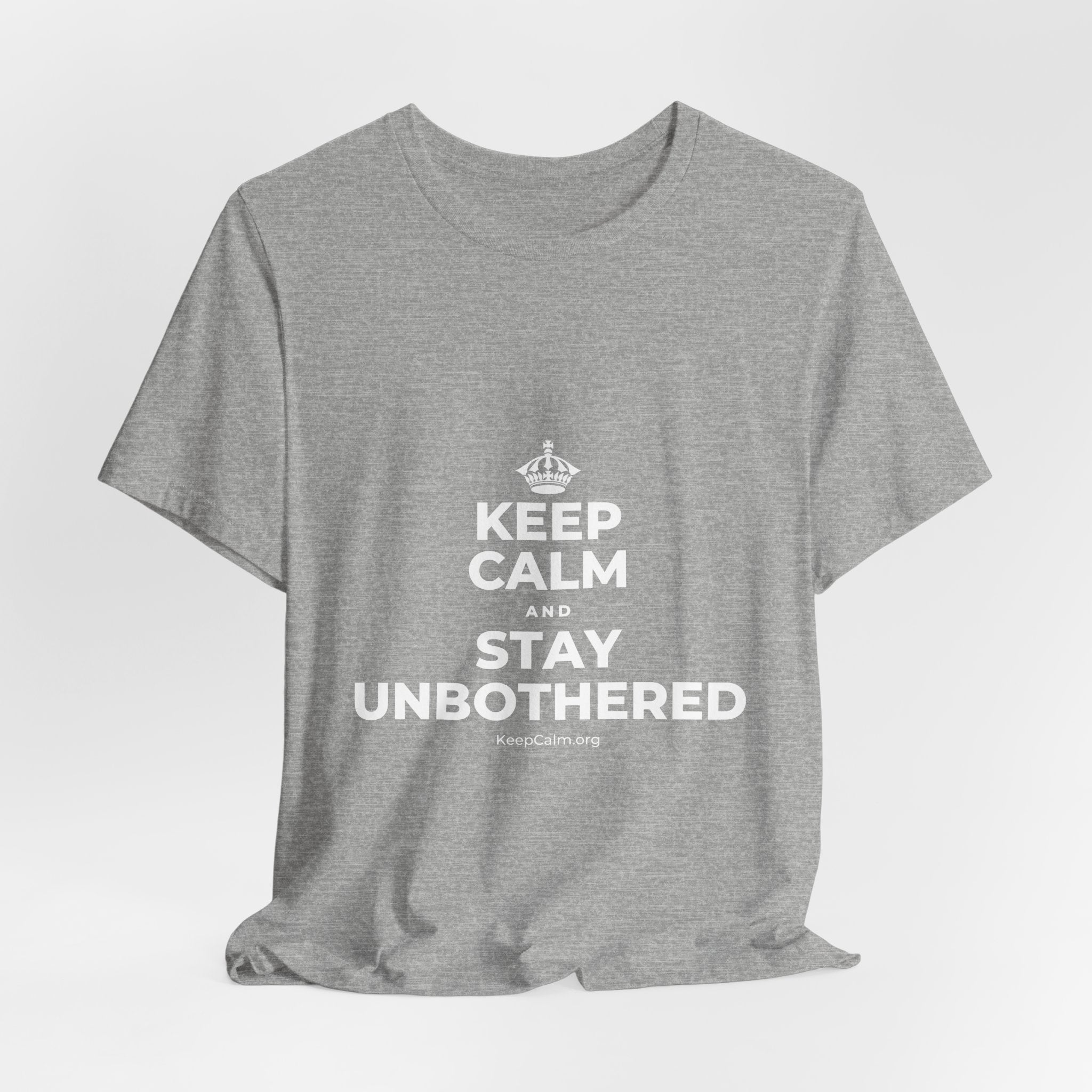 KEEP CALM AND STAY UNBOTHERED T-Shirt (White–Asphalt)