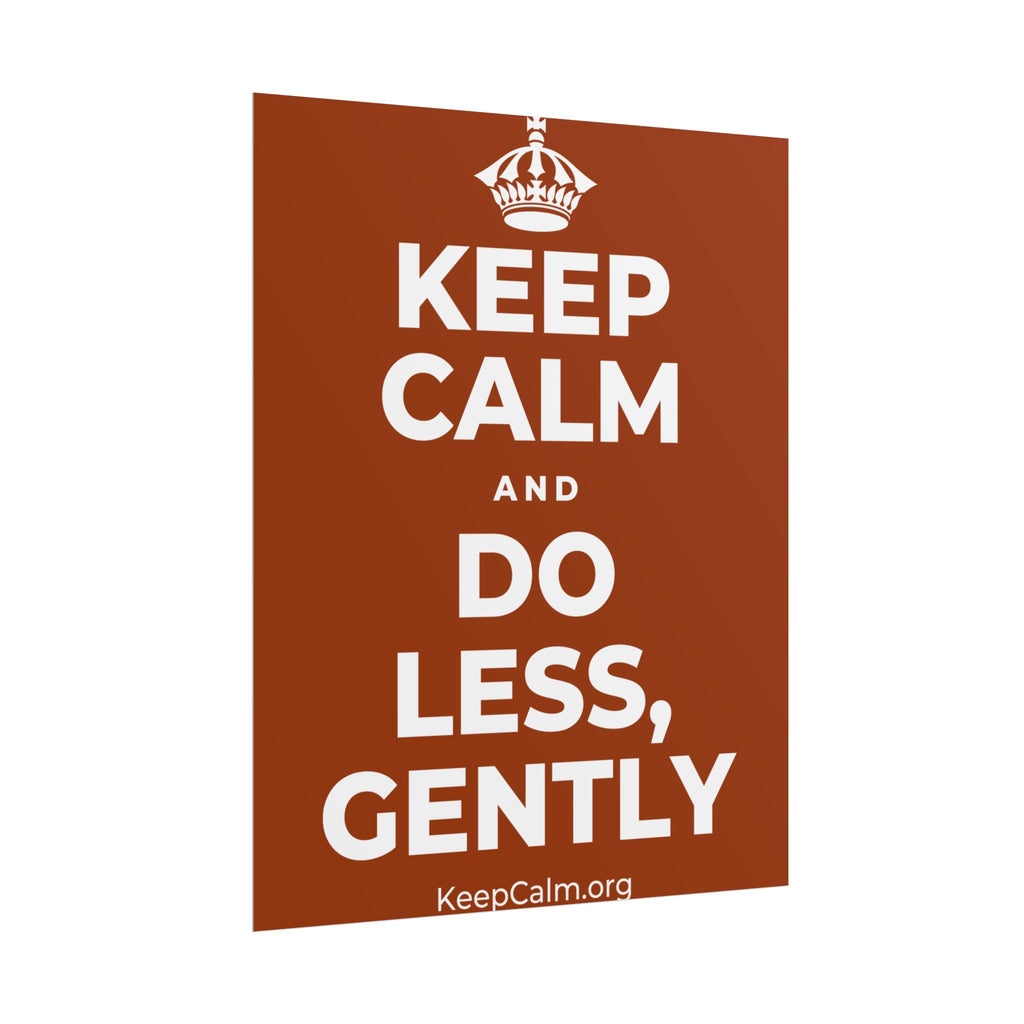 KEEP CALM AND DO LESS, GENTLY Poster