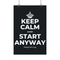 KEEP CALM AND START ANYWAY Satin Poster (Dark)