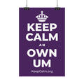 KEEP CALM AN OWN UM Satin Poster