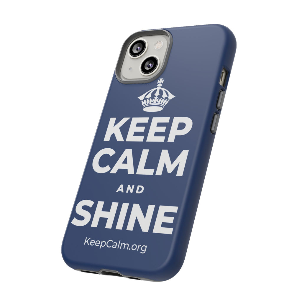 KEEP CALM AND SHINE Phone Case