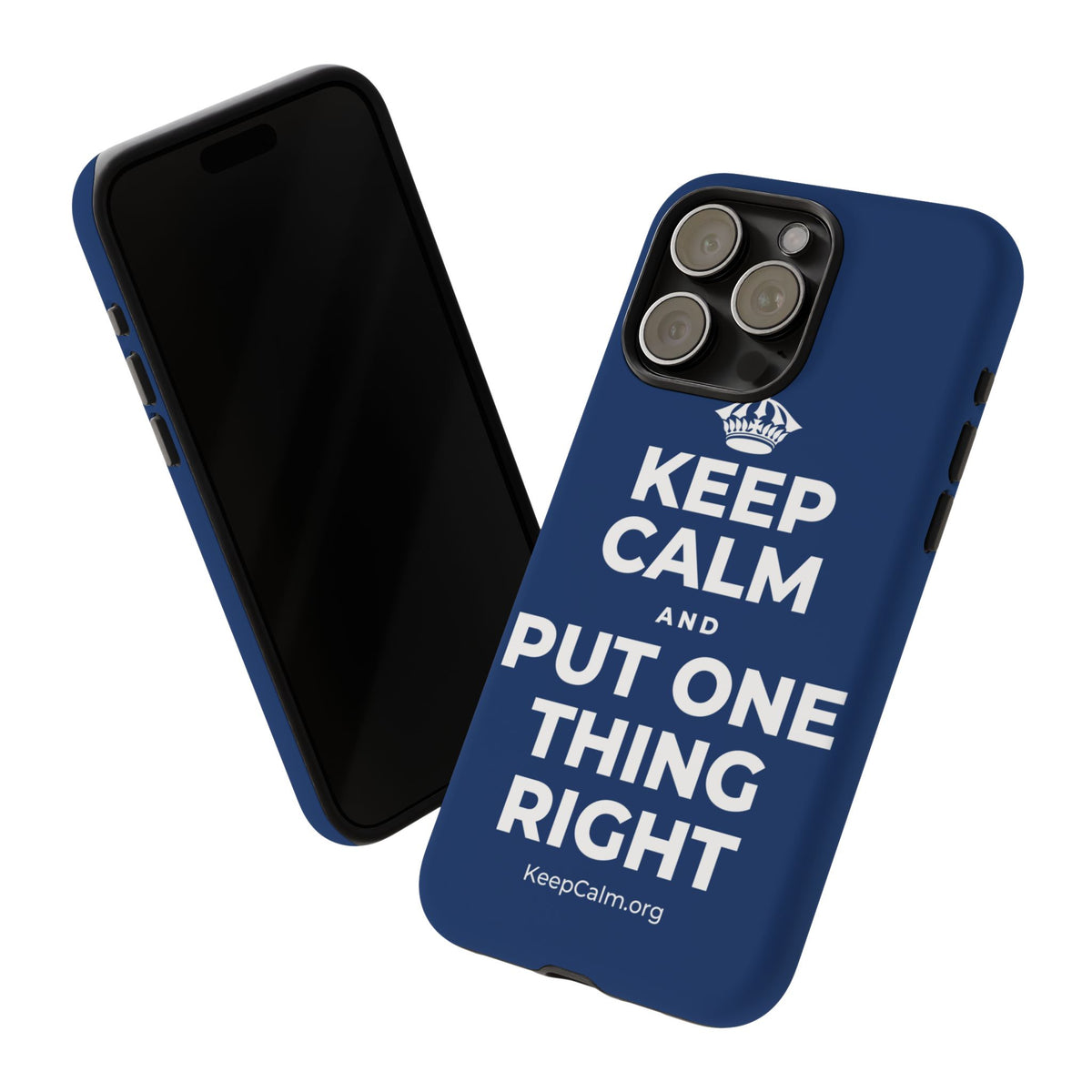 KEEP CALM AND PUT ONE THING RIGHT Phone Case