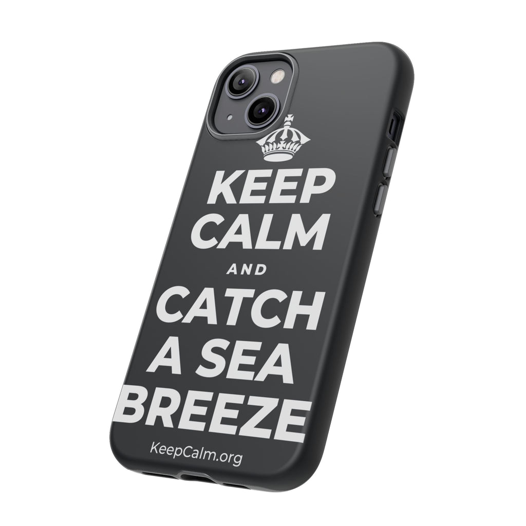 KEEP CALM AND CATCH A SEA BREEZE Phone Case (Dark)