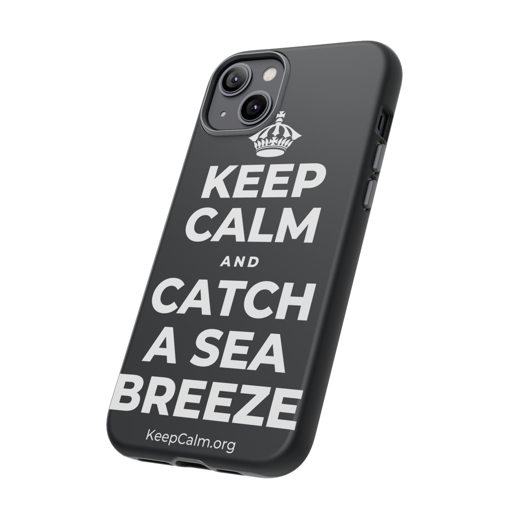 KEEP CALM AND CATCH A SEA BREEZE Phone Case (Dark)