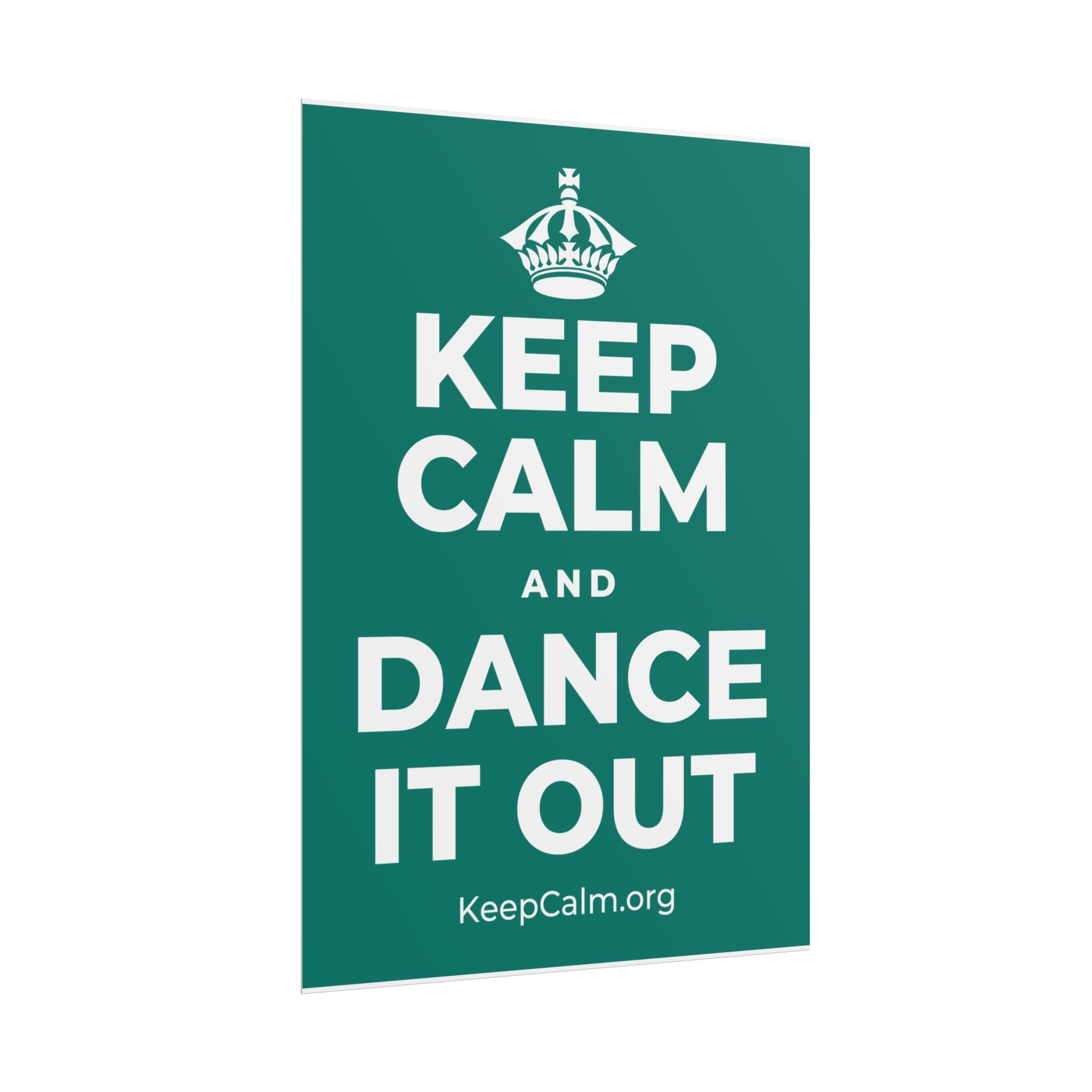 KEEP CALM AND DANCE IT OUT Poster