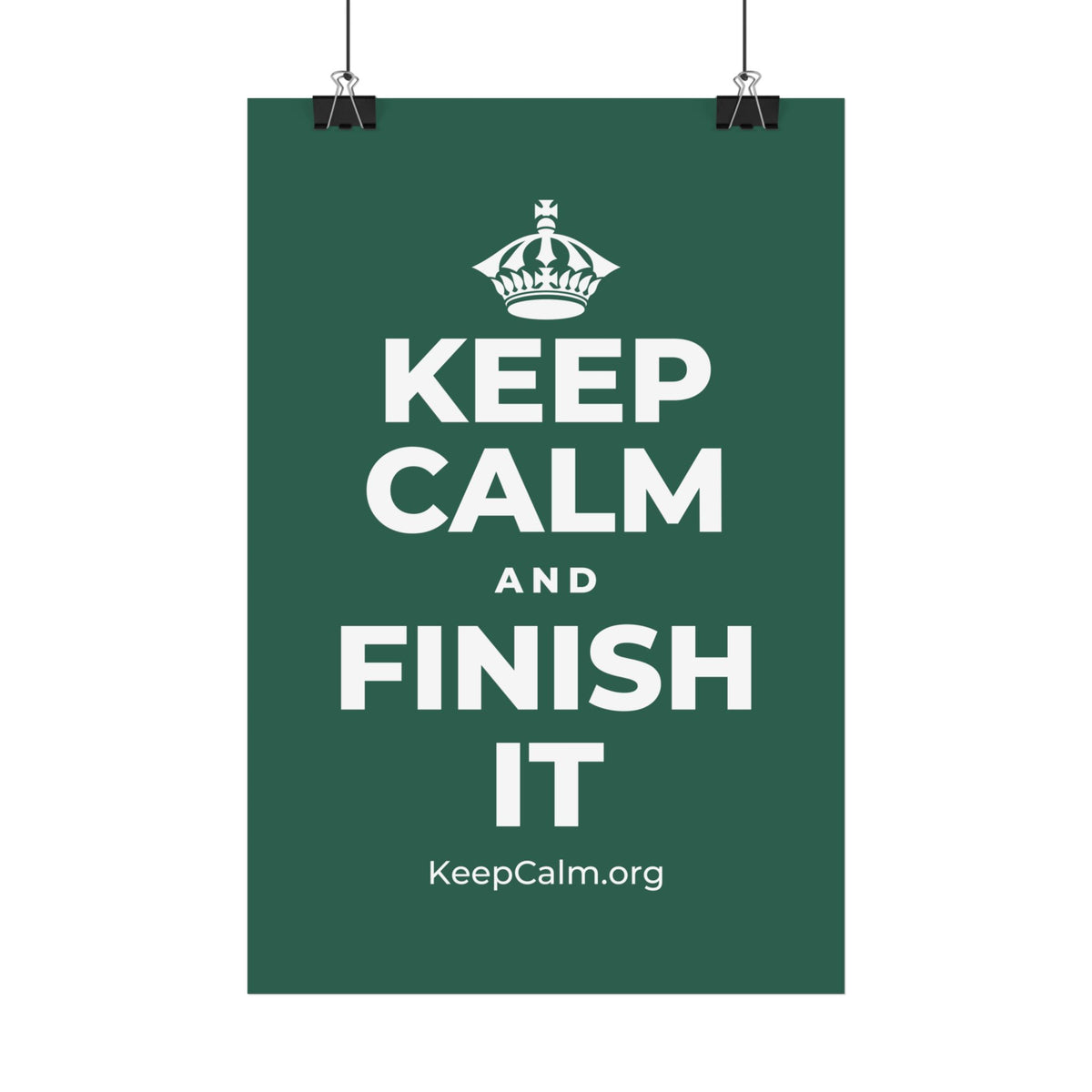 KEEP CALM AND FINISH IT Satin Poster