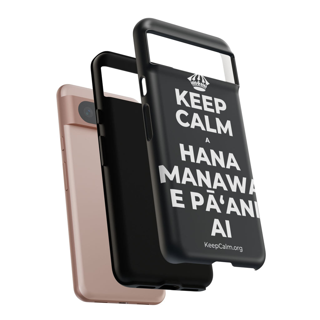 KEEP CALM A HANA MANAWA E PĀʻANI AI Phone Case (Dark)