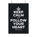 KEEP CALM AND FOLLOW YOUR HEART Satin Poster (Dark)