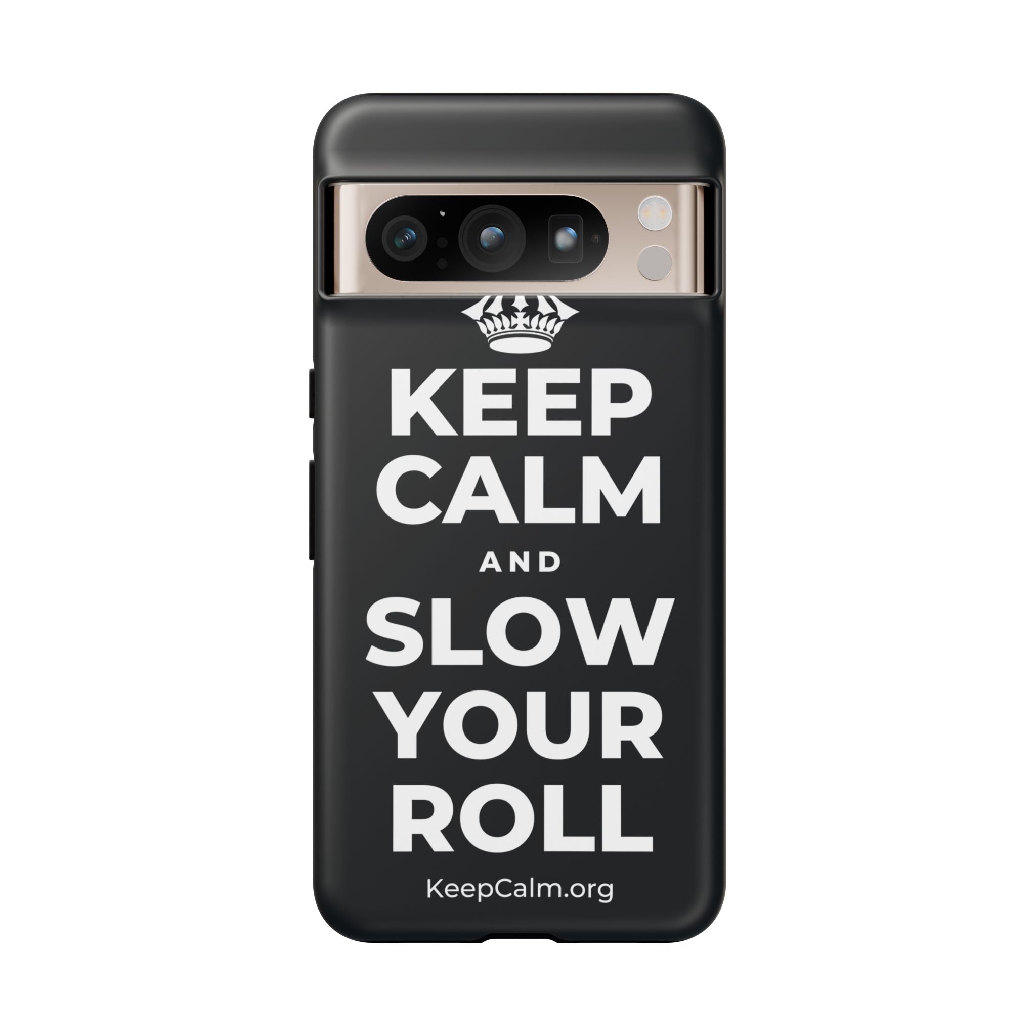 KEEP CALM AND SLOW YOUR ROLL Phone Case (Dark)