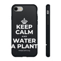 KEEP CALM AND WATER A PLANT Phone Case (Dark)