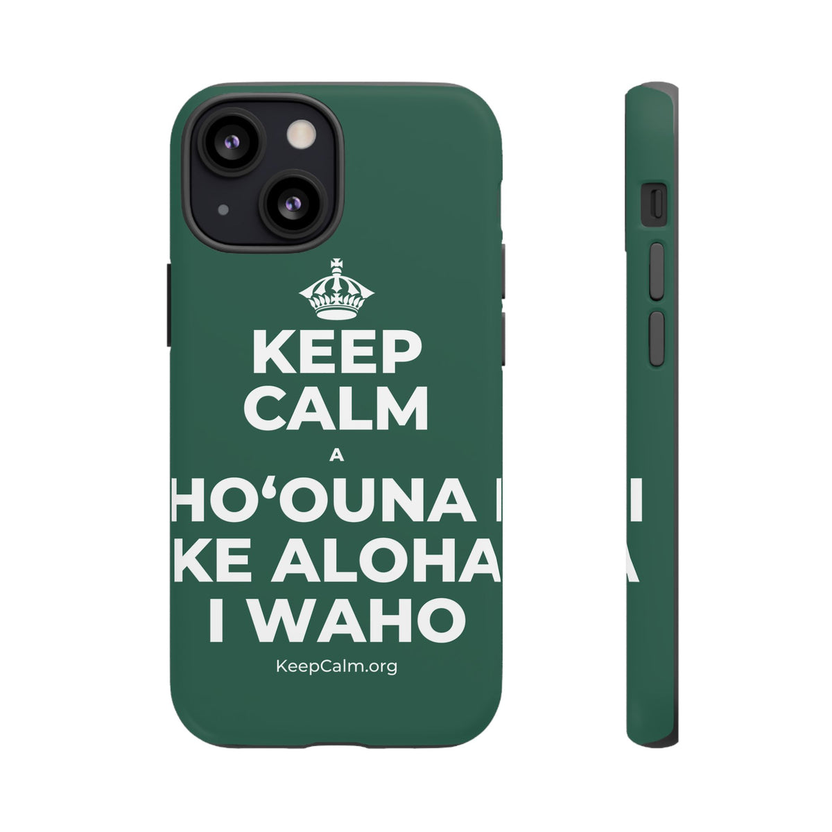 KEEP CALM A HOʻOUNA I KE ALOHA I WAHO Phone Case