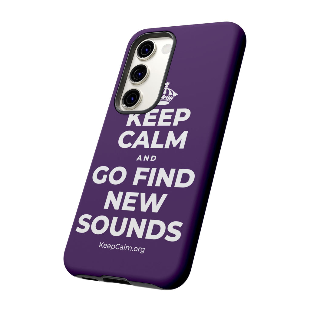 KEEP CALM AND GO FIND NEW SOUNDS Phone Case