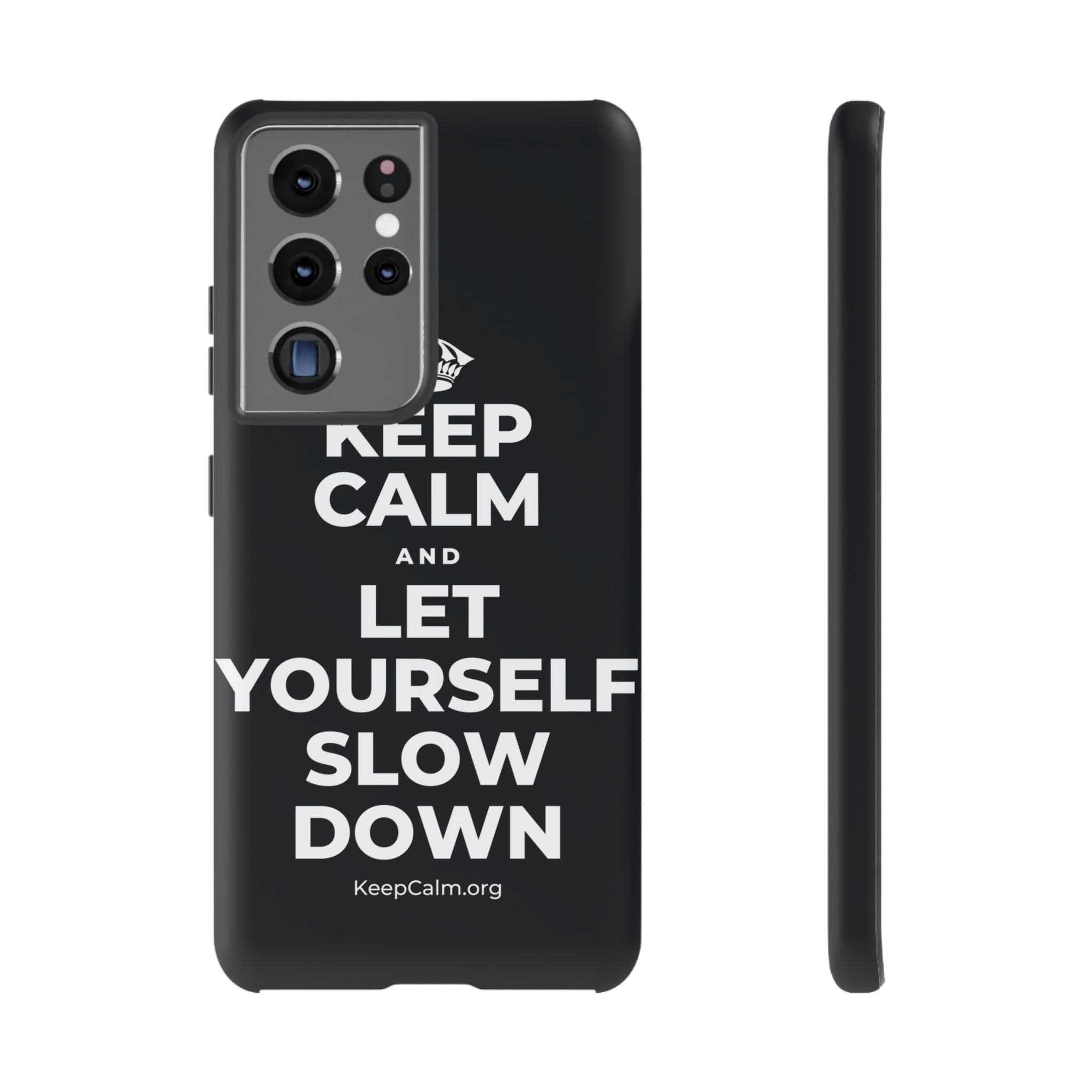 KEEP CALM AND LET YOURSELF SLOW DOWN Phone Case (Dark)