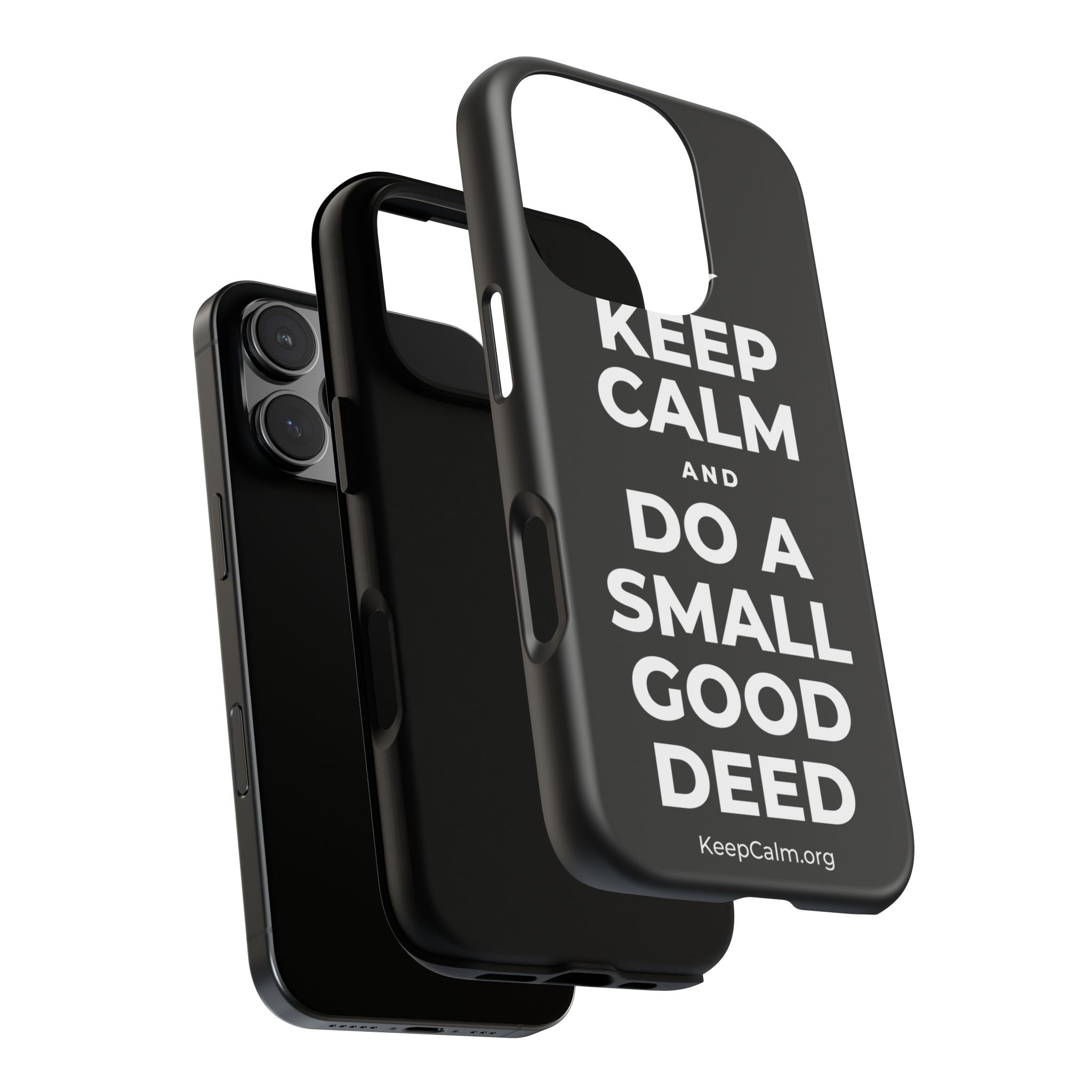 KEEP CALM AND DO A SMALL GOOD DEED Phone Case