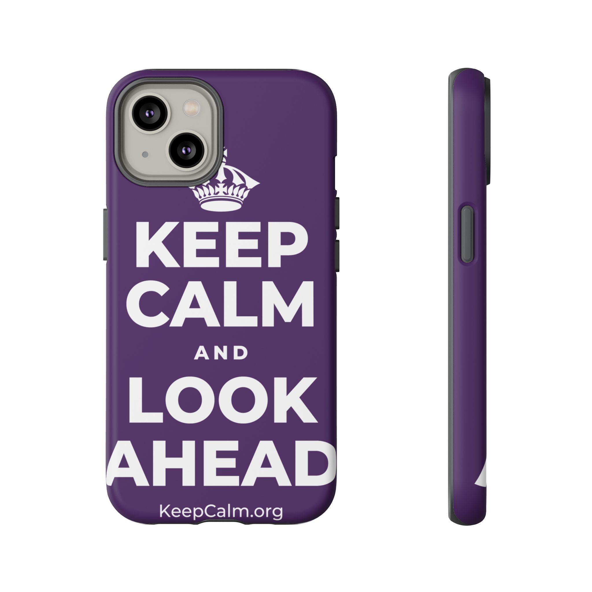 KEEP CALM AND LOOK AHEAD Phone Case