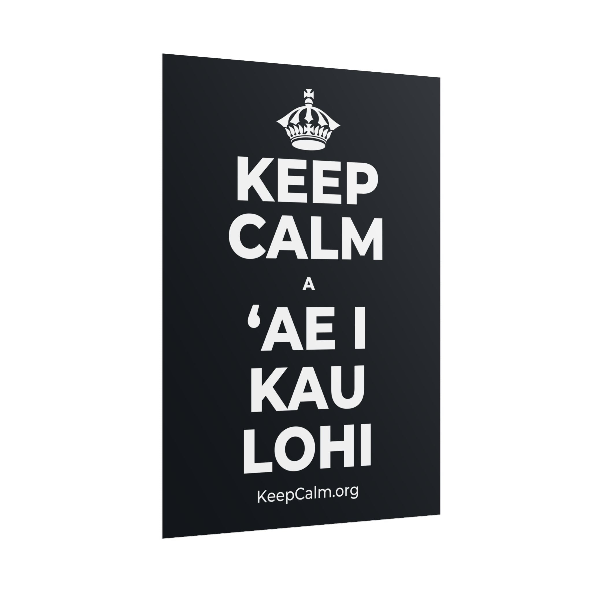 KEEP CALM A ʻAE I KAU LOHI Poster (Dark)