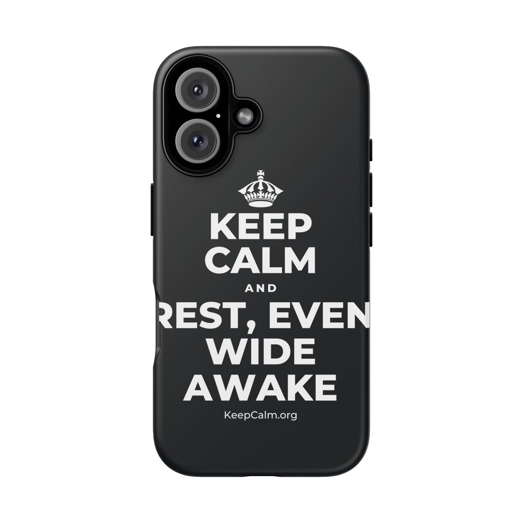 KEEP CALM AND REST, EVEN WIDE AWAKE Phone Case (Dark)
