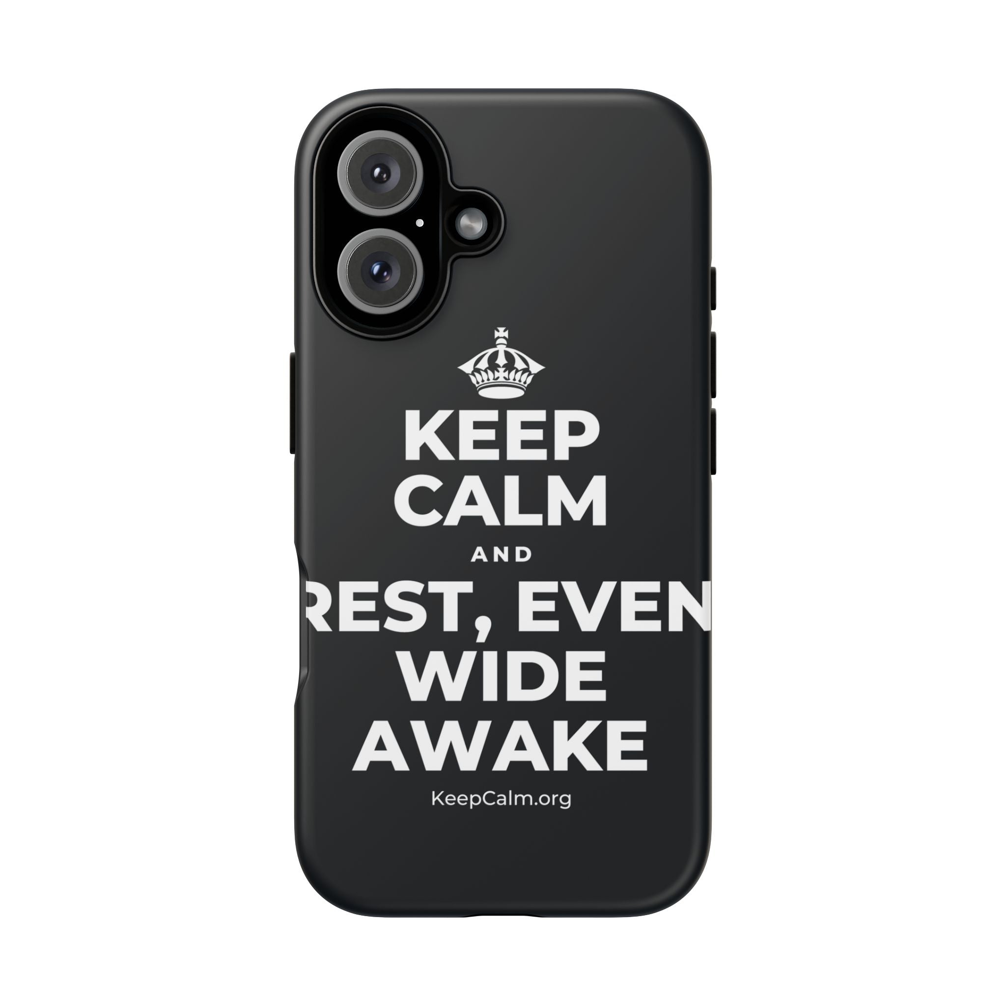 KEEP CALM AND REST, EVEN WIDE AWAKE Phone Case (Dark)