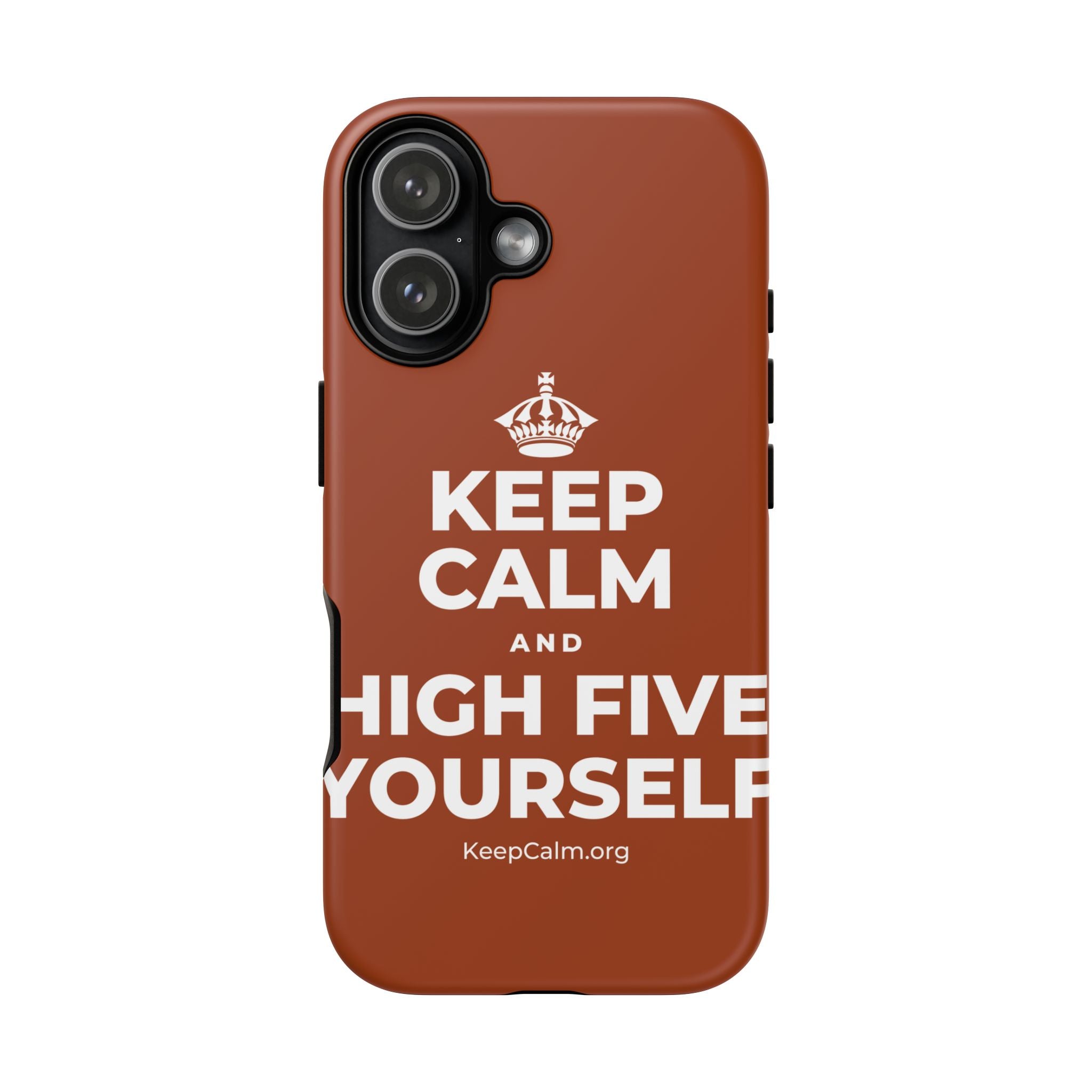 KEEP CALM AND HIGH FIVE YOURSELF Phone Case