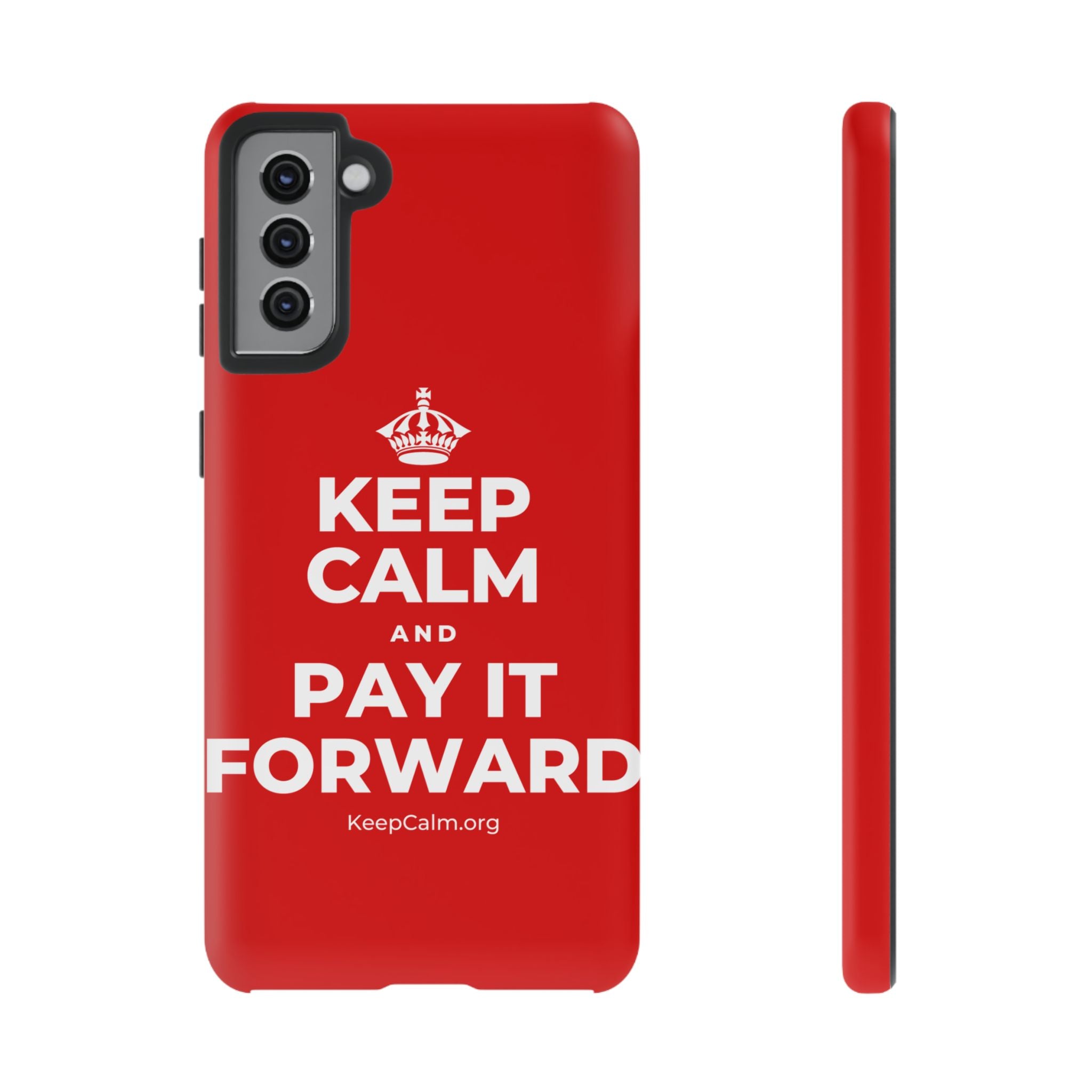 KEEP CALM AND PAY IT FORWARD Phone Case