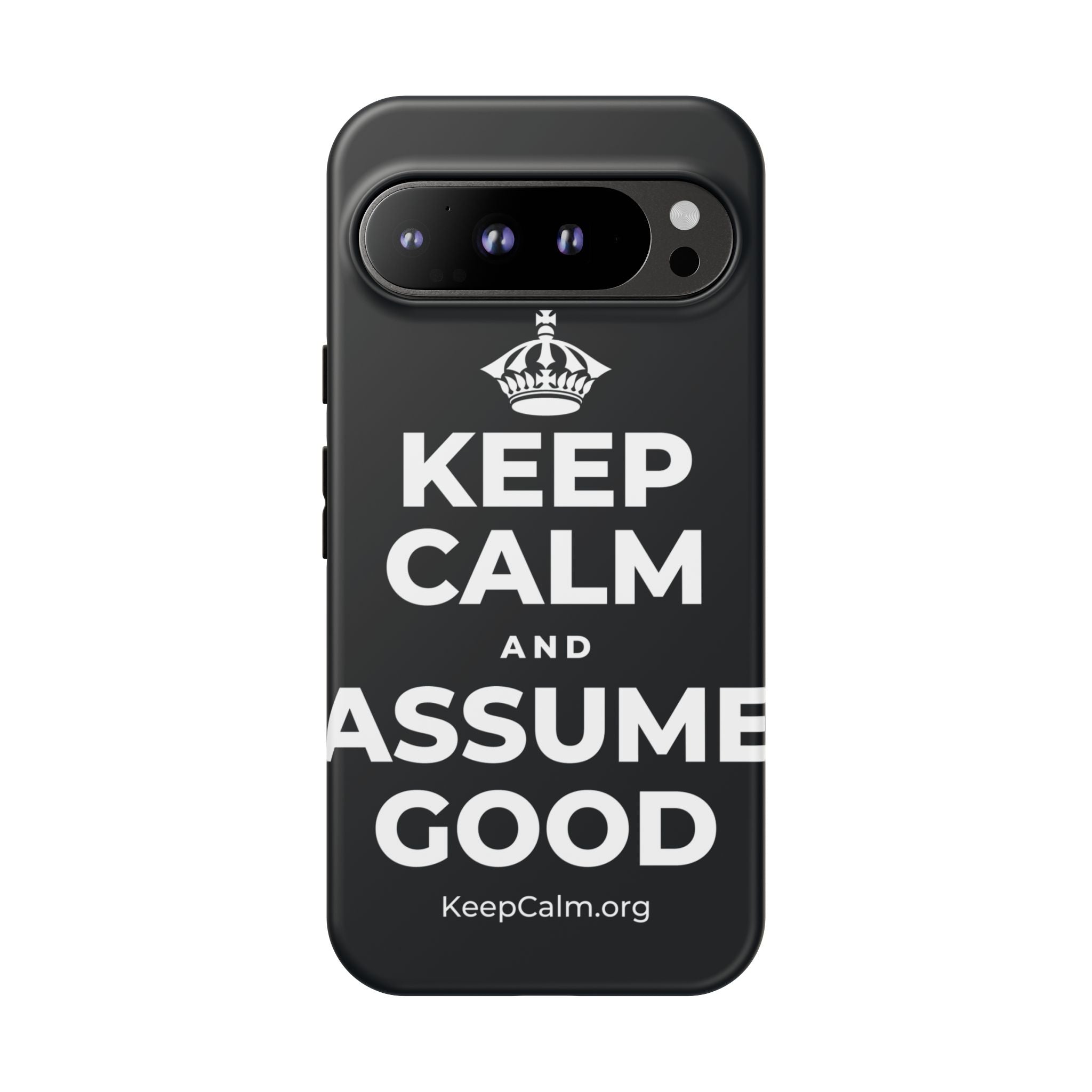 KEEP CALM AND ASSUME GOOD Phone Case (Dark)