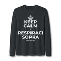 KEEP CALM E RESPIRACI SOPRA Long Sleeve Tee
