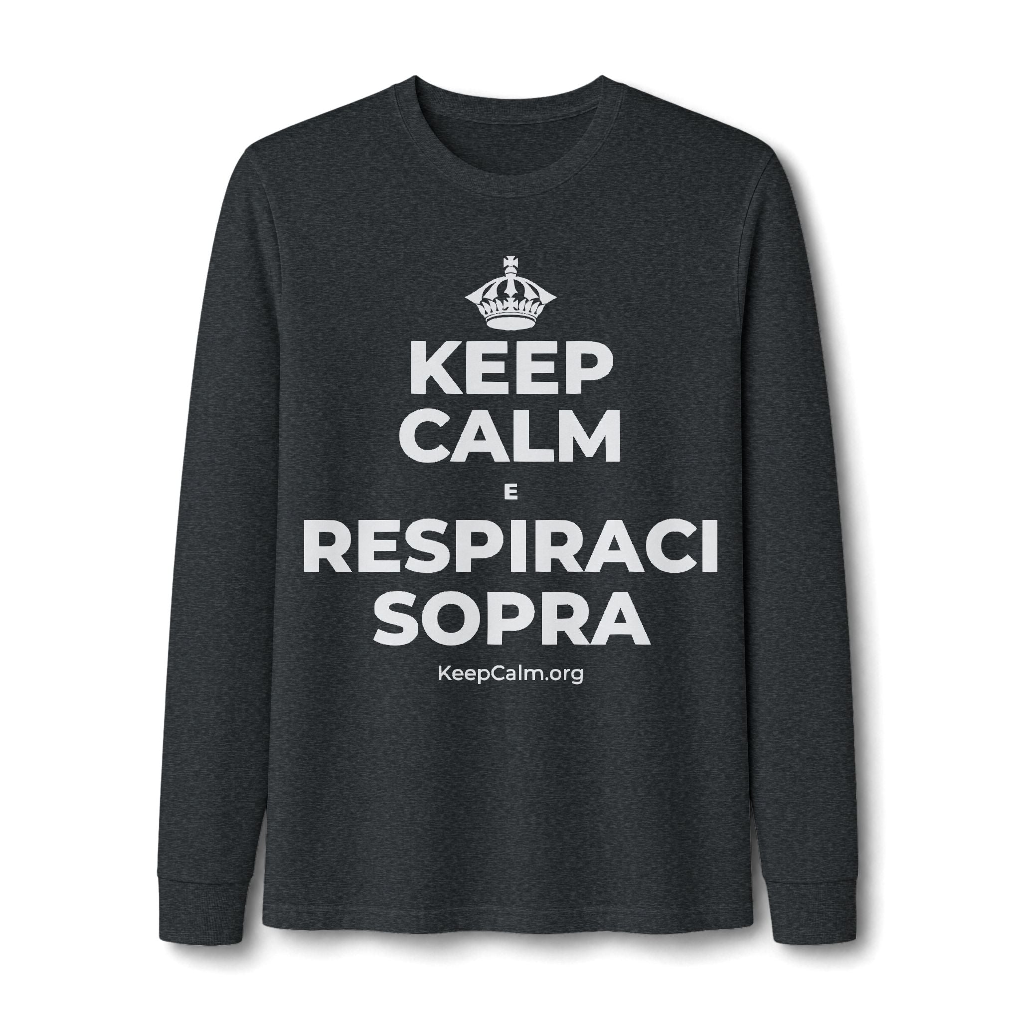 KEEP CALM E RESPIRACI SOPRA Long Sleeve Tee