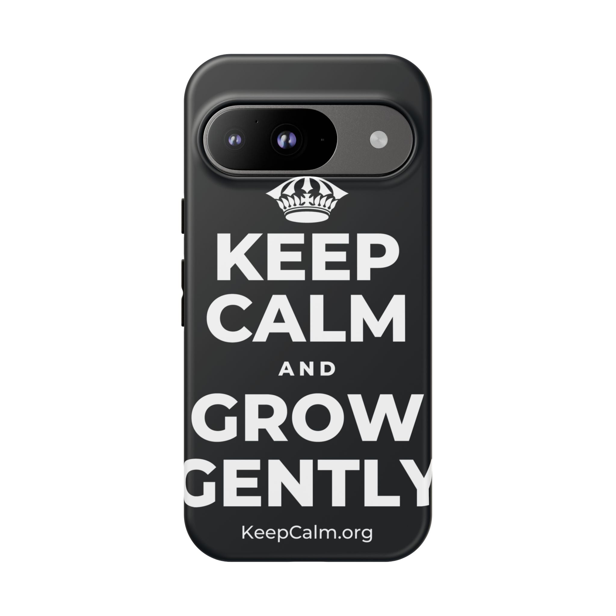 KEEP CALM AND GROW GENTLY Phone Case (Dark)