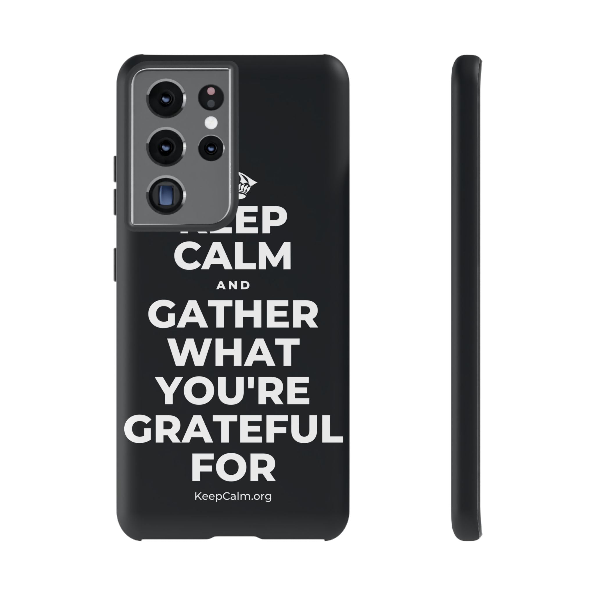 KEEP CALM AND GATHER WHAT YOU'RE GRATEFUL FOR Phone Case (Dark)