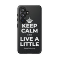 KEEP CALM AND LIVE A LITTLE Phone Case (Dark)