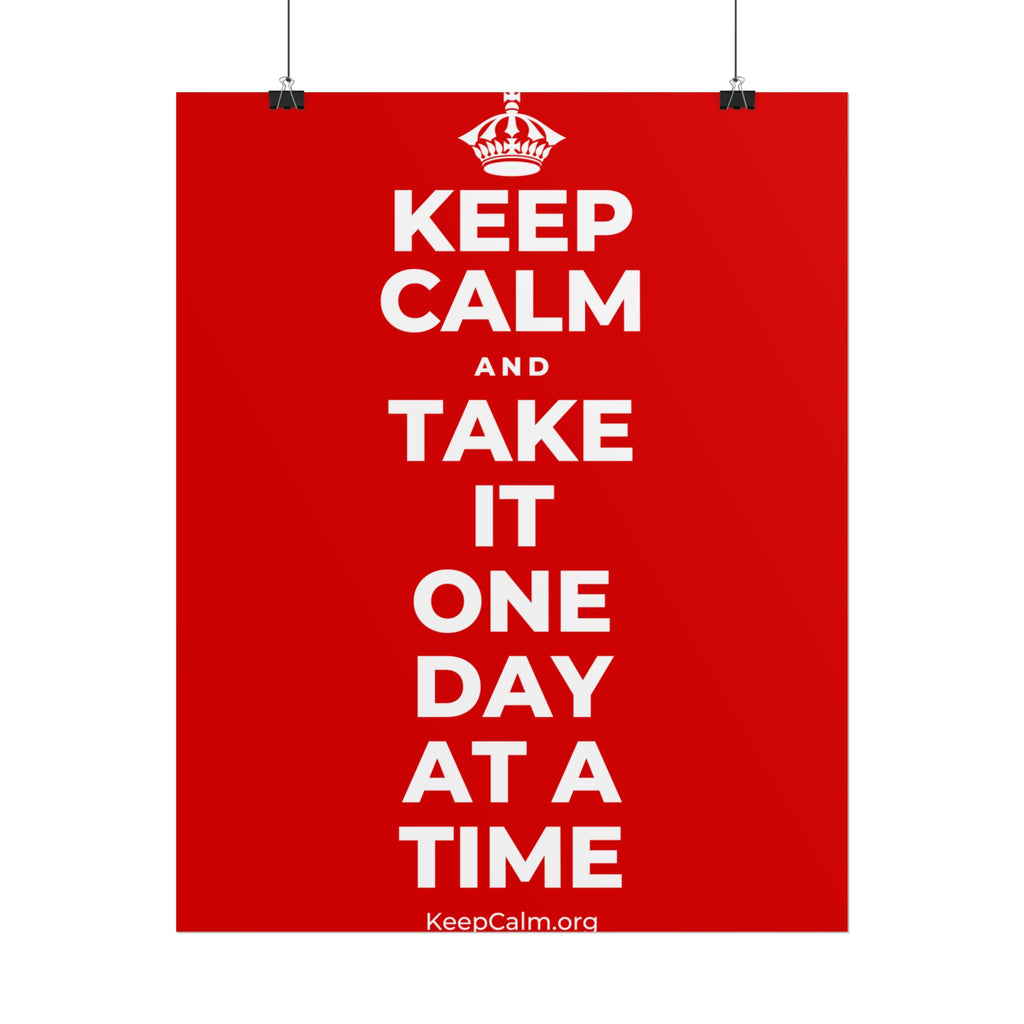 KEEP CALM AND TAKE IT ONE DAY AT A TIME Poster