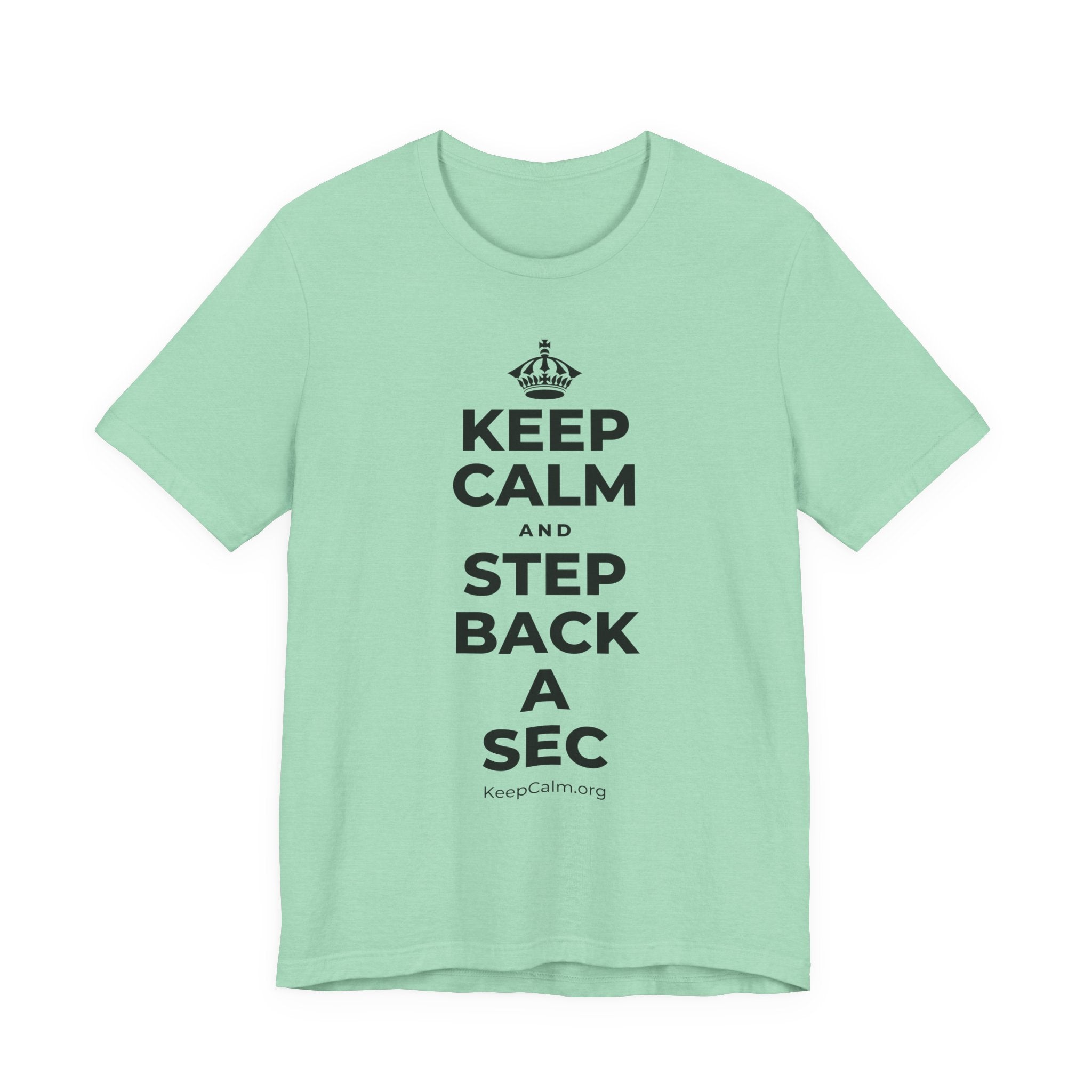 KEEP CALM AND STEP BACK A SEC T-Shirt (Baby Blue–Silver)