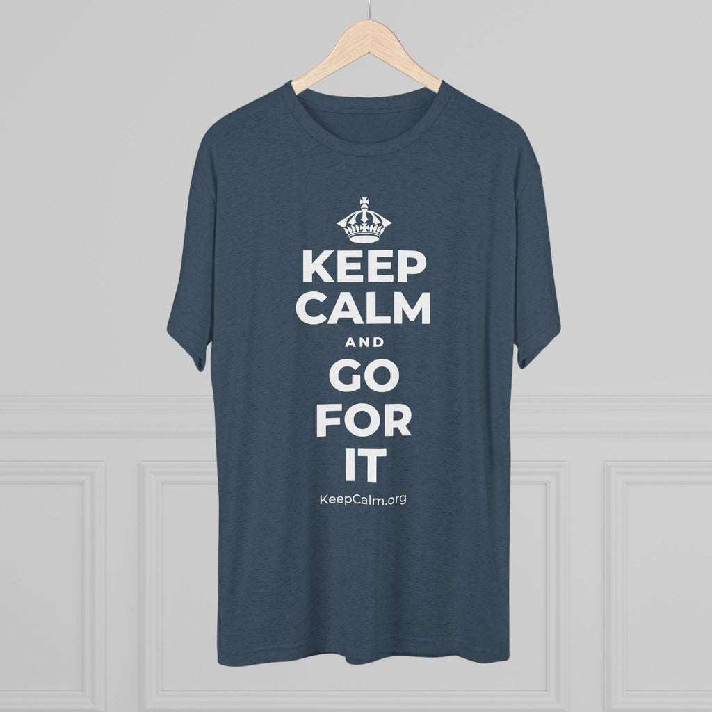 KEEP CALM AND GO FOR IT Tri-Blend Tee
