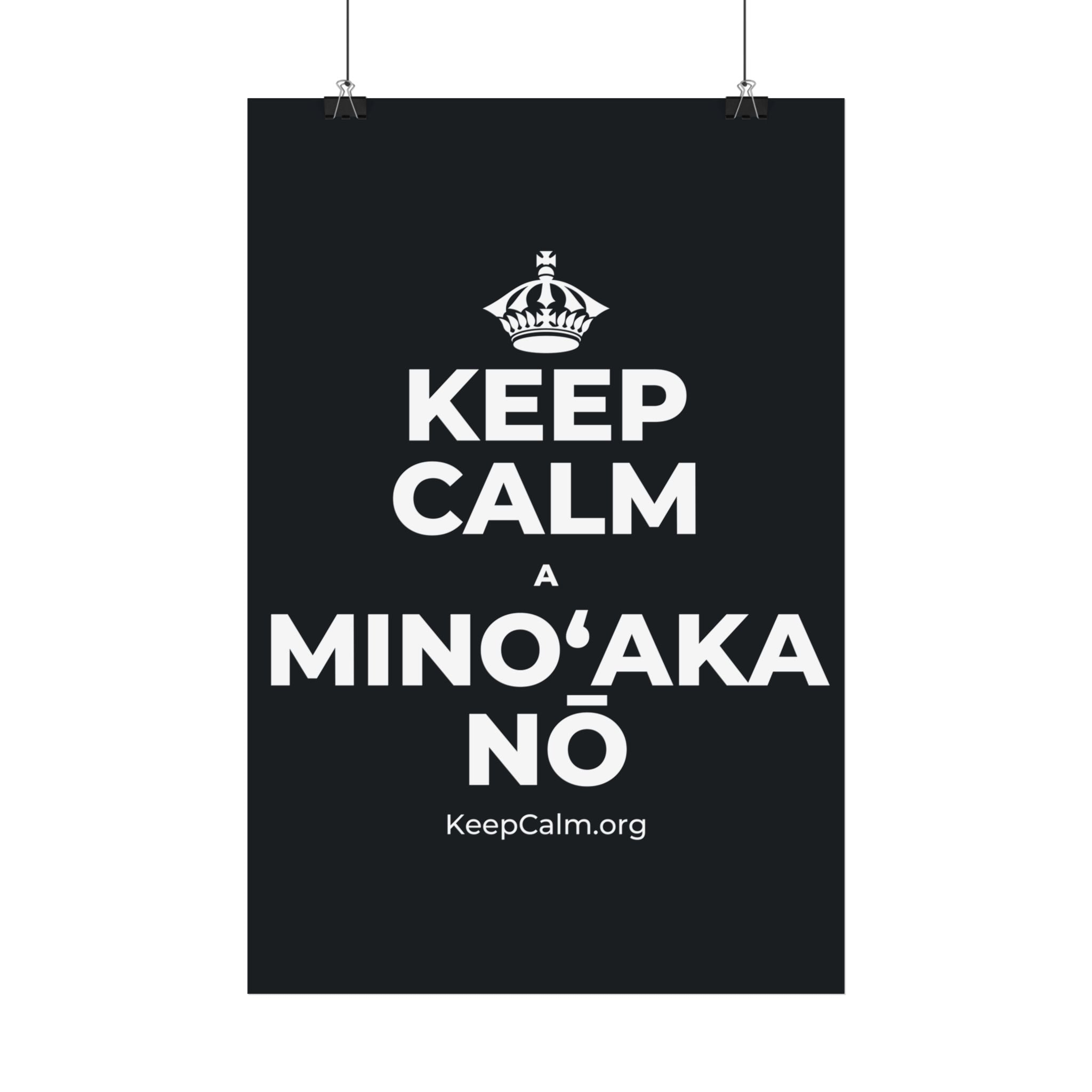 KEEP CALM A MINOʻAKA NŌ Satin Poster (Dark)