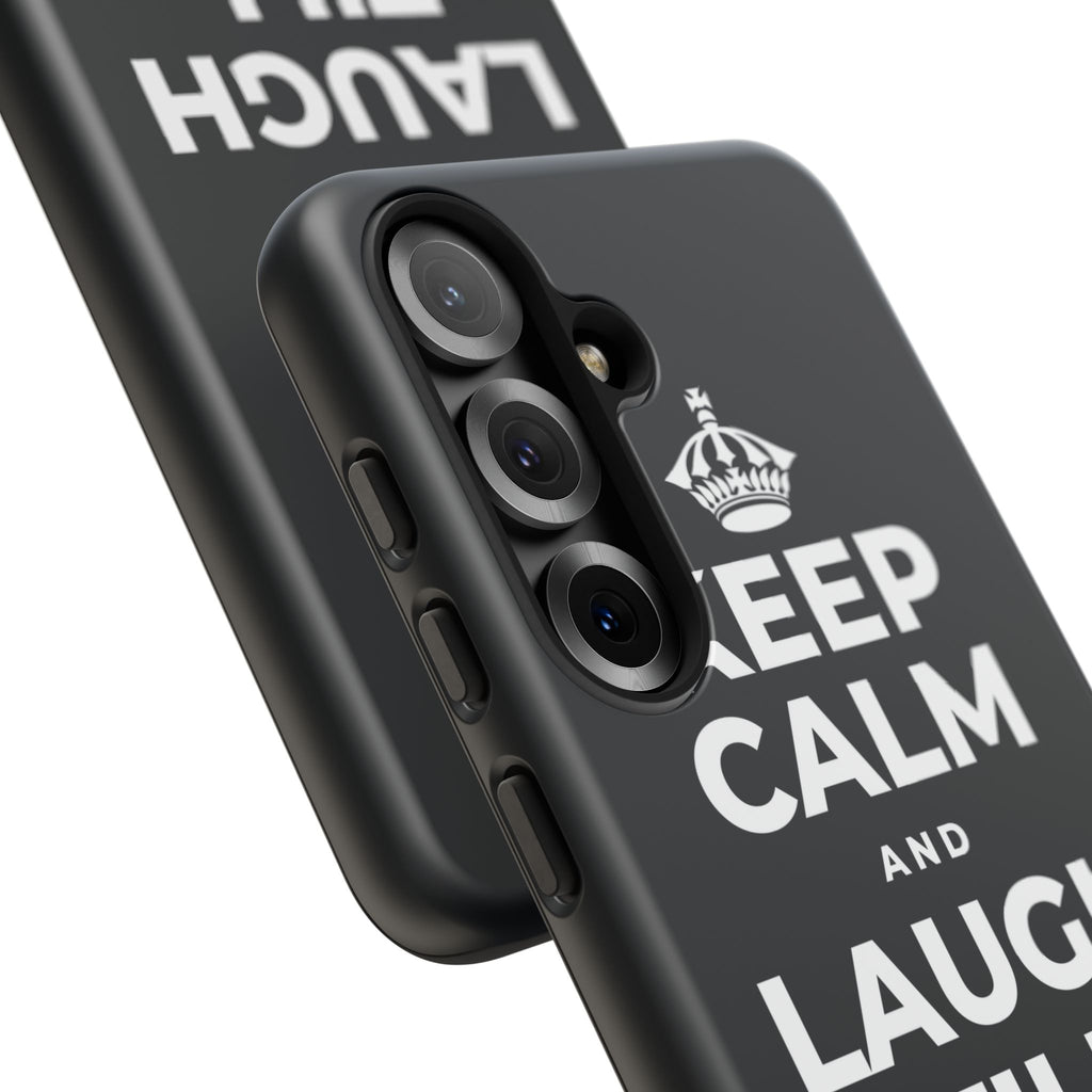 KEEP CALM AND LAUGH TILL IT'S BETTER Phone Case (Dark)