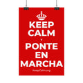 KEEP CALM Y PONTE EN MARCHA Satin Poster